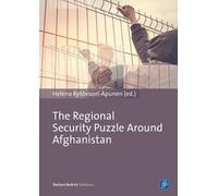 Helena Rytövuori-Apun The Regional Security Puzzle around Afghanist (Tascabile)
