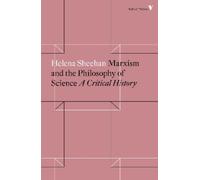 Helena Sheehan Marxism and the Philosophy of Science (Tascabile)