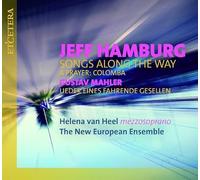 Helena Van Heel; The New European Ensemble - Jeff Hamburg: Songs Along The Way