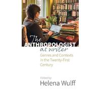 Helena Wulff The Anthropologist as Writer (Copertina rigida)