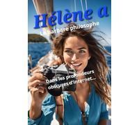 Hélène a: Dans les profondeurs obscures d'internet...