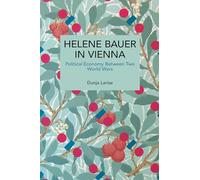 Helene Bauer in Vienna: Political Economy Between Two World Wars