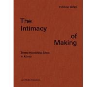 Hélène Binet The Intimacy of Making (Copertina rigida)
