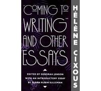 Hélène Cixous “Coming to Writing” and Other Essays (Tascabile)