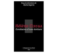 Hélène Cixous: Corollaires d'une écriture