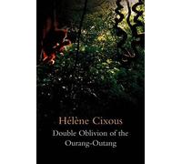 Hélène Cixous Double Oblivion of the Ourang-Outang (Copertina rigida)