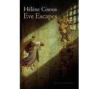 Hélène Cixous Eve Escapes (Tascabile)