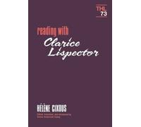 Helene Cixous Reading with Clarice Lispector (Tascabile)