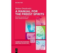 Helene Druskowitz A Manual for the Freest Spirits (Tascabile)