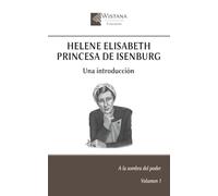 Helene Elisabeth Princesa de Isenburg: Una introducción