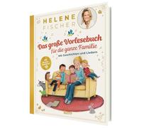 HELENE FISCHER: Das große Vorlesebuch für die ganze Familie mit Geschichten und Liedern: Mit Bonusmaterial auf dem integrierten Chip | Für Jungen und Mädchen ab 4 Jahren - mit Bonusmaterial fürs Handy