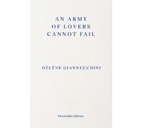 Hélène Giannecchini An Army of Lovers Cannot Fail (Tascabile)