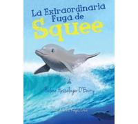 Helene Hesselager-O'Barry La Extraordinaria Fuga de Squee (Copertina rigida)