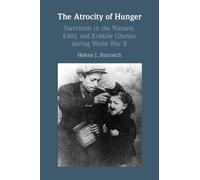 Helene J. Sinnreich The Atrocity of Hunger (Tascabile)
