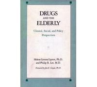 Helene Levens Lipton Philip R. Lee Drugs and the Elderly (Copertina rigida)