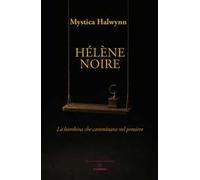 Hélène Noire. La bambina che camminava nel pensiero