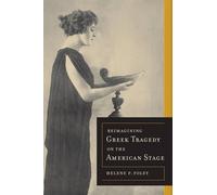 Helene P. Foley Reimagining Greek Tragedy on the American Sta (Copertina rigida)