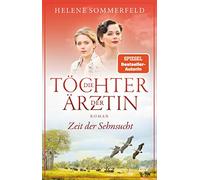 Helene Sommerfe Die Töchter der Ärztin: Zeit der Sehnsucht Die erf (Tascabile)