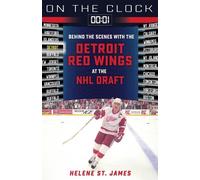Helene St. James On the Clock: Detroit Red Wings (Tascabile) On the Clock