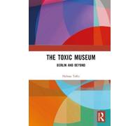 Helene Tello The Toxic Museum (Copertina rigida)