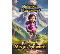 Helenka i Kaszmirek Misja Giewont: Polish Book For Kids