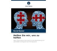 Helfen Sie mir, uns zu helfen: Peer-Coaching als Instrument für die Weiterbildung von Lehrkräften für Englisch als Fremdsprache