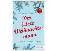 Helga Bürster Der letzte Weihnachtsmann: Ein Weihnachtskrimi (Tascabile)