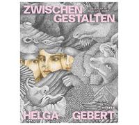 Helga Gebert: Zwischen Gestalten. Erzählen in Bild und Wort