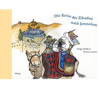 Helga Höfle Verena Lenze Die Reise der Zikaden nach Jerusale (Copertina rigida)