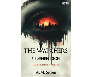 Helga Köller A. M. Shine The Watchers - Sie sehen dich: Thriller (Tascabile)