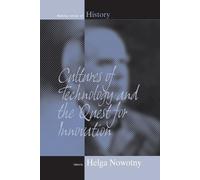 Helga Nowotny Cultures of Technology and the Quest for Innovation (Tascabile)