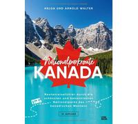 Helga und Arnol Routen-Reiseführer - Nationalparkroute Kanada: Die l (Tascabile)