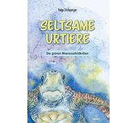 Helga Zitzlsperger Seltsame Urtiere - Die grünen Meeresschildkröten (Tascabile)