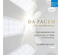 Helgath Florian / Capella De la Torre / Rias Kamme - Da Pacem: Echo Der Reformation