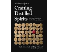 Helge Schmickl Bett The Artisan's Guide to Crafting Distille (Copertina rigida)
