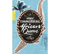 Helge Timmerberg African Queen: Ein Abenteuer (Tascabile)