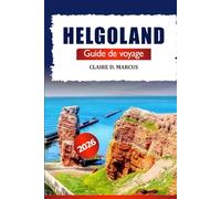 Helgoland Guide de Voyage 2026: Découvrez un joyau caché de la mer du Nord allemande, ses attractions, sa faune, ses vues à couper le souffle, ses conseils d’initiés et ses aventures.