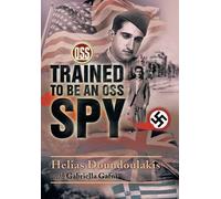 Helias Doundoulakis Gabriella Gafni Trained to Be an OSS Spy (Copertina rigida)