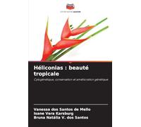 Héliconias : beauté tropicale: Cytogénétique, conservation et amélioration génétique