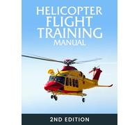 Helicopter Flight Training Manual: TP 9982E
