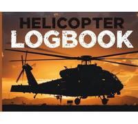 Helicopter Logbook: Helicopter Flight Record Journal | Track Flight Hours, Aircraft Data & Maintenance Logs | Aviation Logbook for Training, Schools & Professional Pilots | 8.25 x 6 inshes, 105 Pages