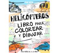 Helicópteros - Libro para colorear y dibujar para niños de 3 a 8 años: Diviértete coloreando helicópteros y dibujando aeronaves! Un libro de ... y dibujar, perfecto para niños de 3 a 8 años.