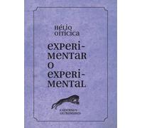 Hélio Oiticica Experimentar o experimental (Tascabile)