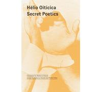 Hélio Oiticica Secret Poetics (Tascabile)