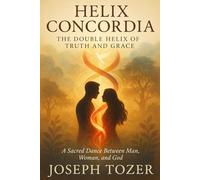 Helix Concordia The Double Helix Dance of Truth and Grace