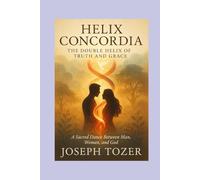 Helix Concordia The Double Helix Dance of Truth and Grace