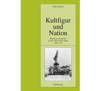 Helke Rausch Kultfigur Und Nation (Copertina rigida) Pariser Historische Studien
