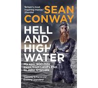 Hell and High Water: My Epic 900-Mile Swim from Land’s End to John O'Groats