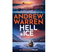 Hell and Ice: For fans of Lee Child & David Baldacci - don’t miss this explosive new release from Andrew Warren