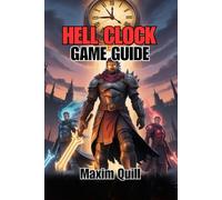 Hell Clock Game Guide: Unlock Abilities, and Conquer Every Dungeon: 12